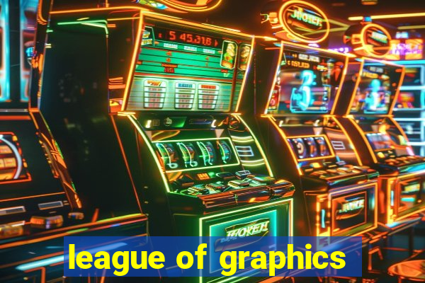 league of graphics