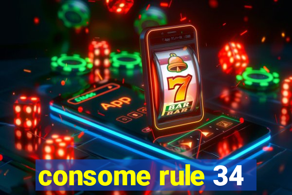 consome rule 34