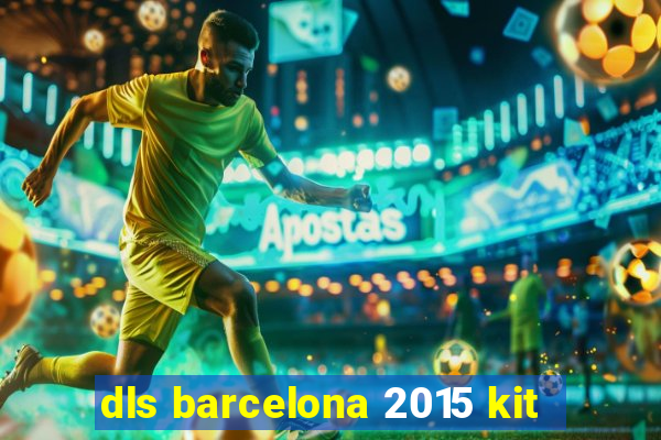 dls barcelona 2015 kit