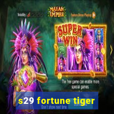 s29 fortune tiger