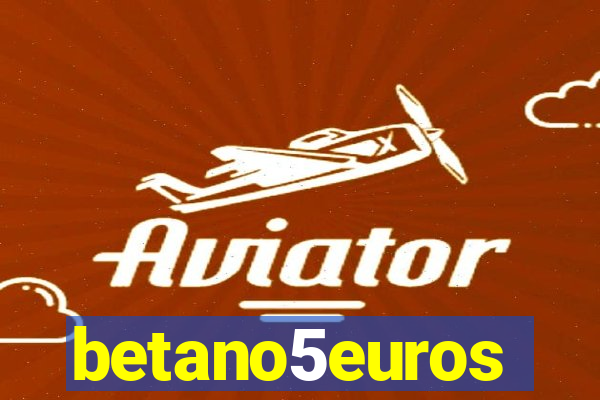 betano5euros