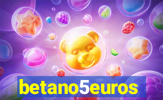 betano5euros