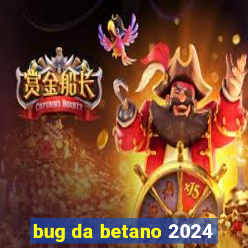 bug da betano 2024