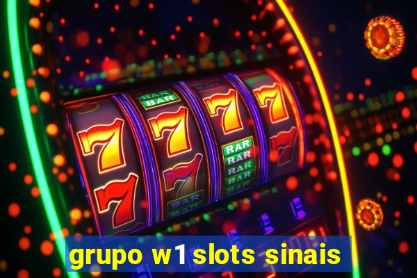 grupo w1 slots sinais