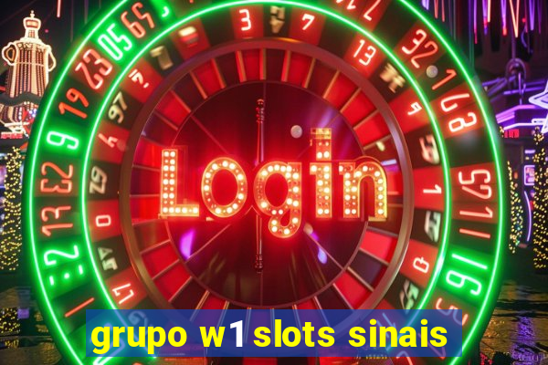 grupo w1 slots sinais