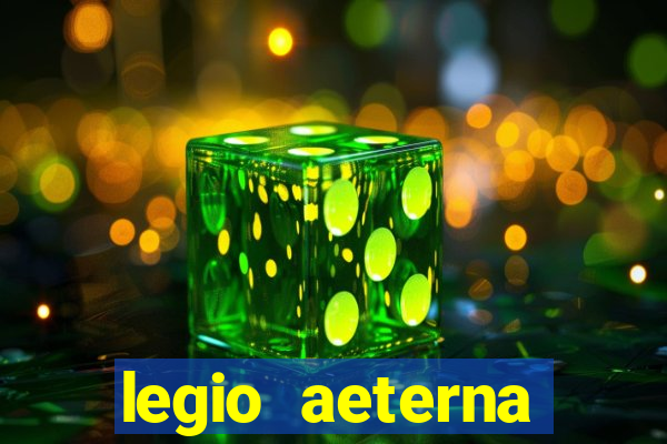 legio aeterna victrix letra