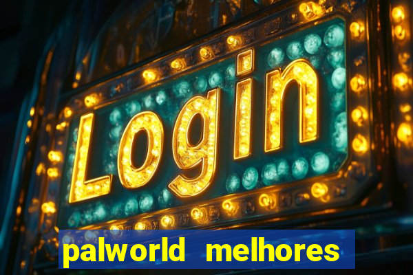 palworld melhores pals para trabalho