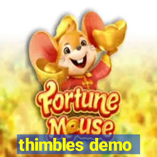 thimbles demo