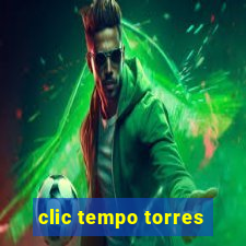 clic tempo torres