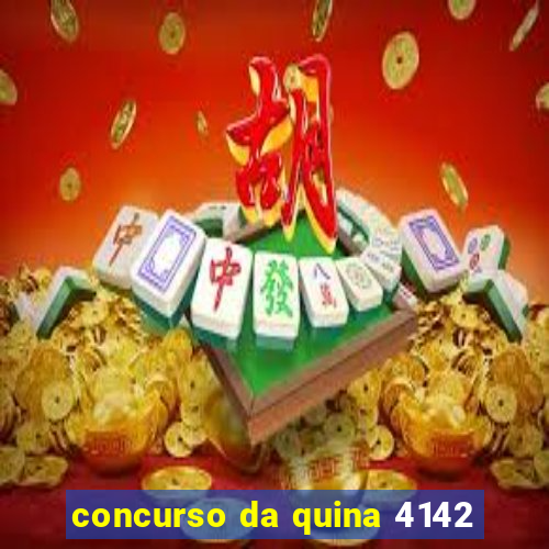 concurso da quina 4142