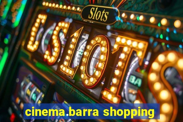 cinema.barra shopping