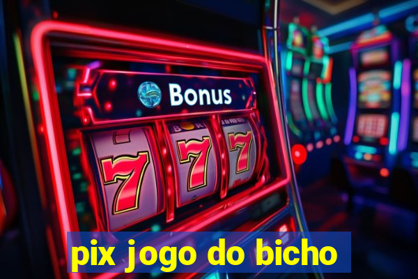 pix jogo do bicho