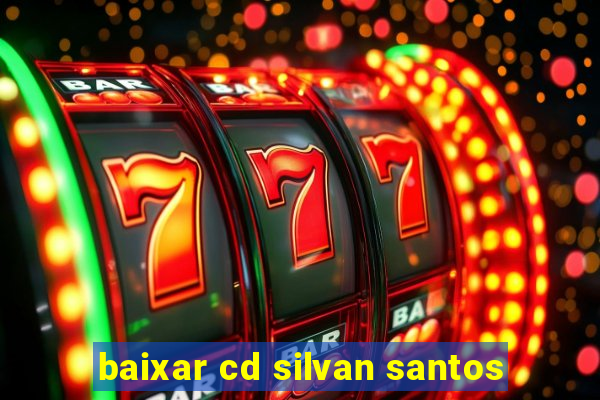 baixar cd silvan santos