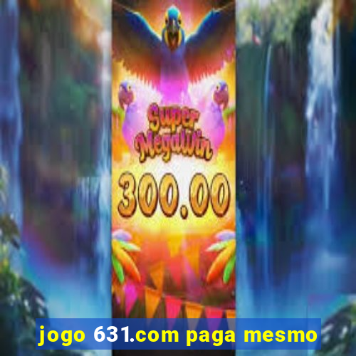 jogo 631.com paga mesmo