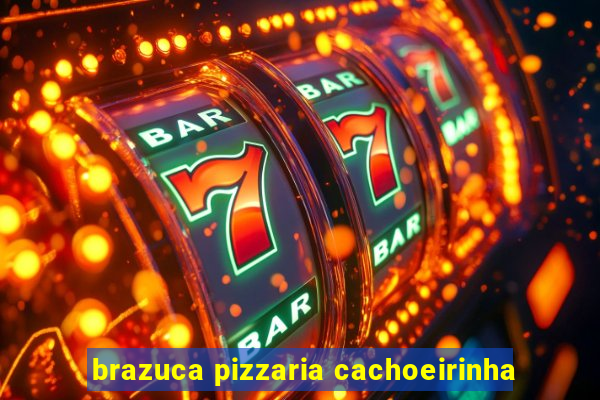 brazuca pizzaria cachoeirinha