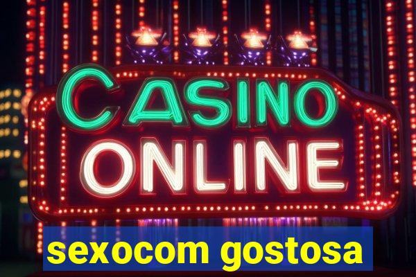 sexocom gostosa