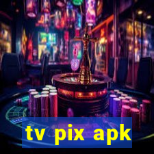 tv pix apk