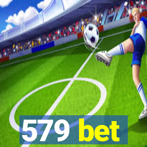 579 bet