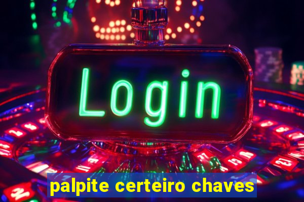 palpite certeiro chaves