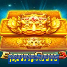 jogo do tigre da china