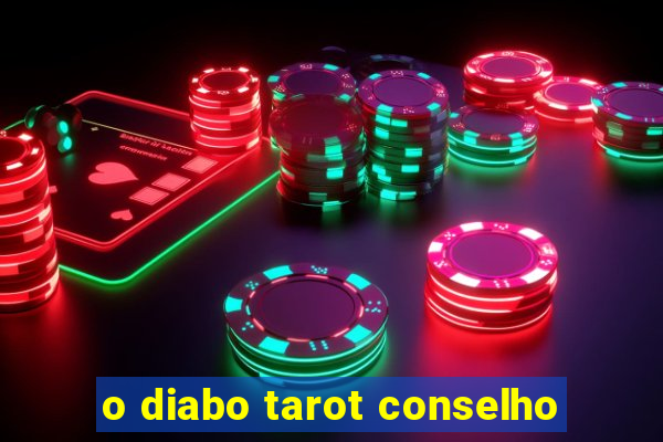 o diabo tarot conselho