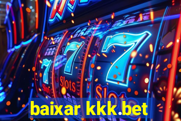 baixar kkk.bet