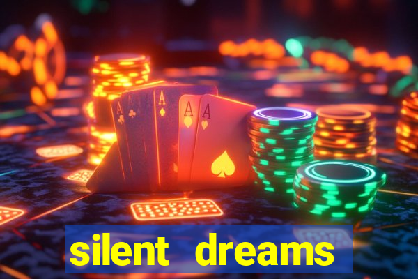 silent dreams reclame aqui