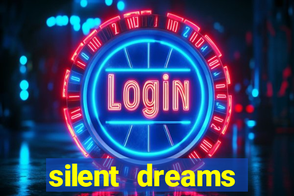 silent dreams reclame aqui