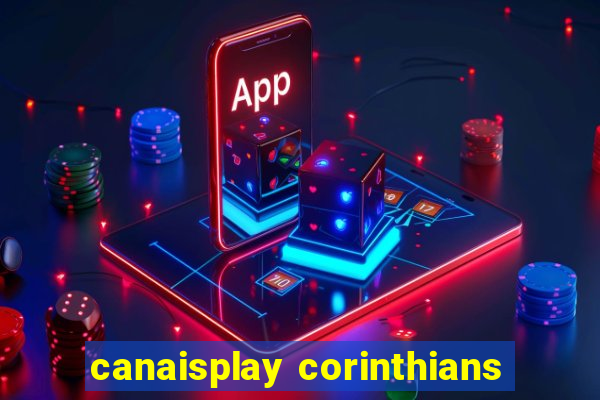 canaisplay corinthians