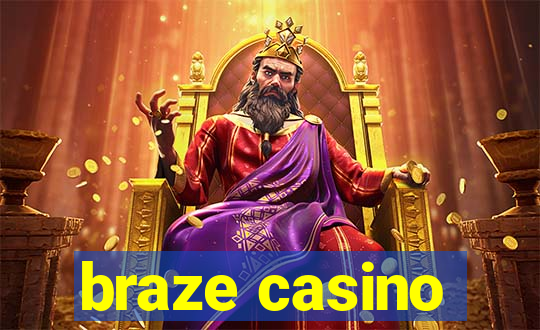 braze casino