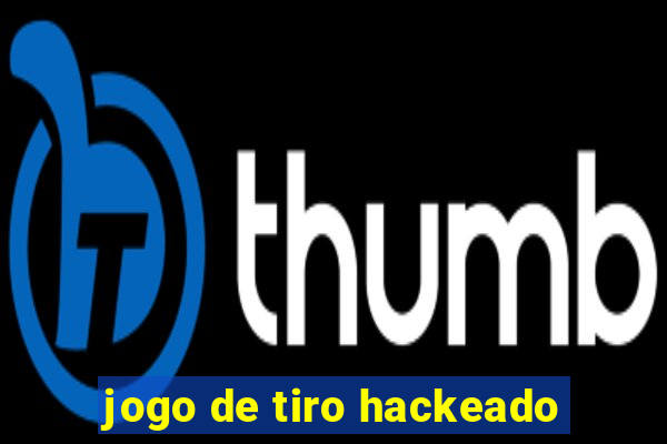 jogo de tiro hackeado