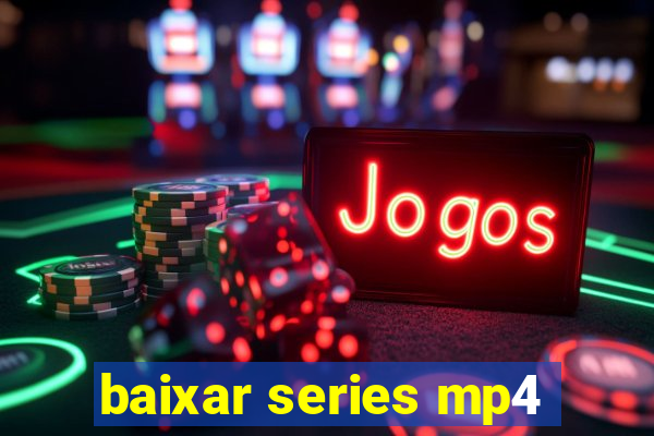 baixar series mp4