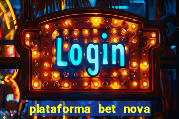 plataforma bet nova pagando no cadastro