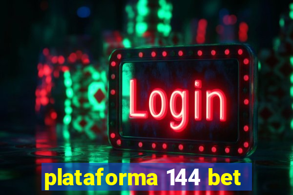 plataforma 144 bet