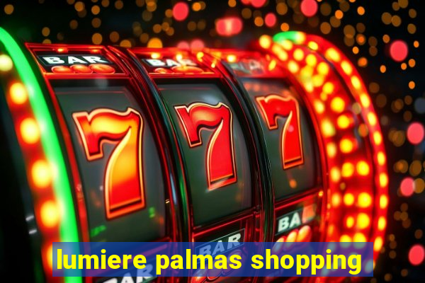 lumiere palmas shopping