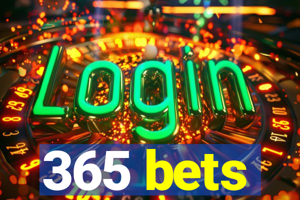 365 bets