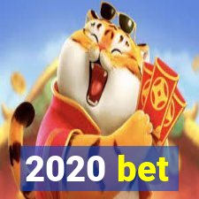 2020 bet