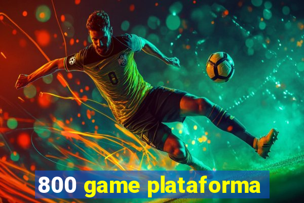 800 game plataforma