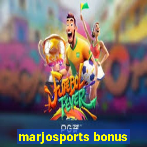 marjosports bonus