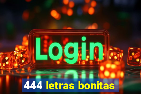 444 letras bonitas