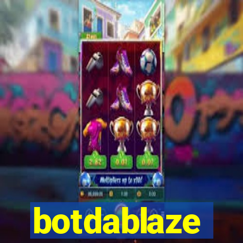 botdablaze