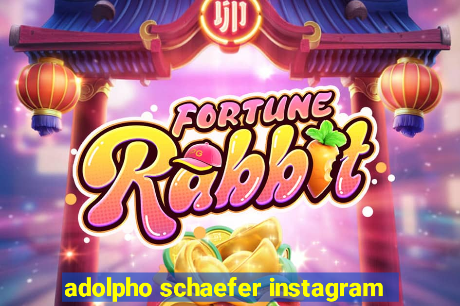 adolpho schaefer instagram