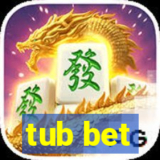 tub bet