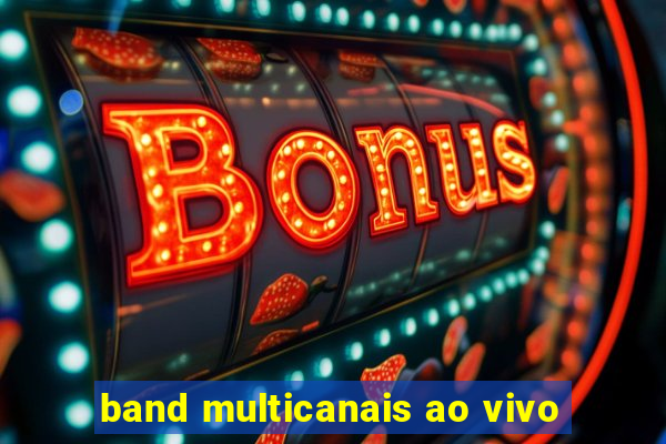 band multicanais ao vivo