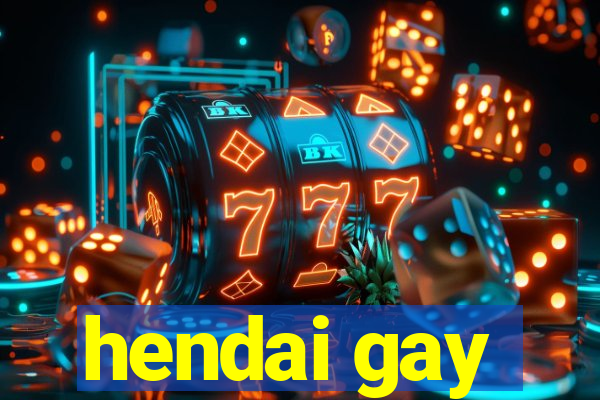 hendai gay