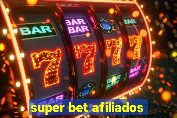 super bet afiliados