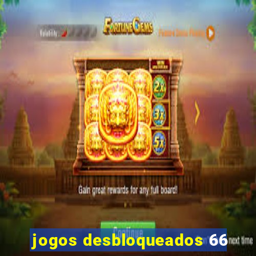 jogos desbloqueados 66