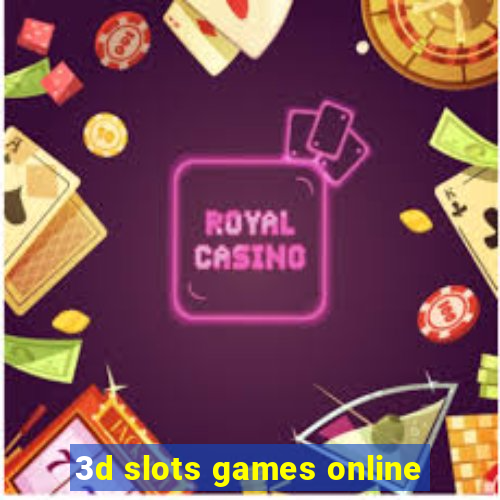 3d slots games online