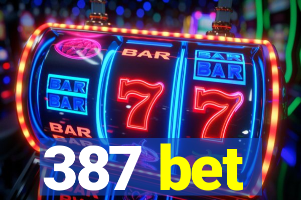 387 bet