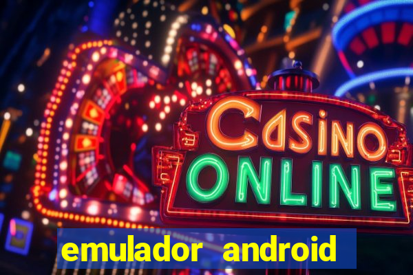 emulador android para pc fraco